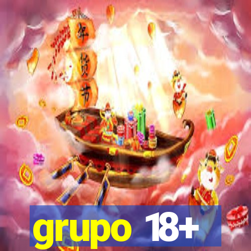 grupo 18+